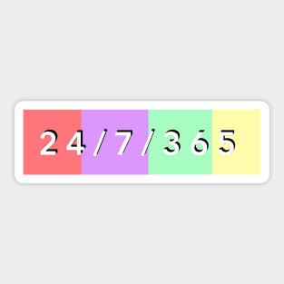 24/7/365 Surfaces Sticker